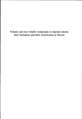 Volatile and Non-Volatile Compounds in Ripened Cheese: Their Formation and Their Contribution to Flavour Promotor: Dr