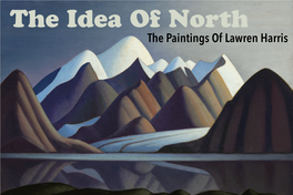 The Idea of North: the Paintings of Lawren Harris,” Is on View at the Hammer Museum at UCLA Through January 24, and Will Tour Thereafter