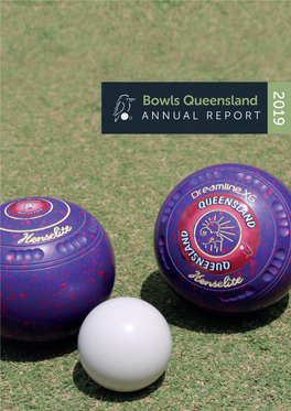 Bowls Queensland ANNUAL REPORT Bowls Queensland Annual Report 2017