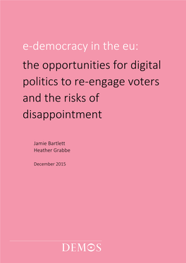 E-Democracy in the Eu: the Opportunities for Digital Politics to Re-Engage Voters and the Risks of Disappointment