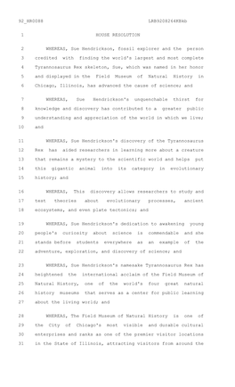 92 HR0088 Lrb9208264kbkb 1 HOUSE RESOLUTION 2 WHEREAS, Sue Hendrickson, Fossil Explorer and the Person 3 Credited with Finding T