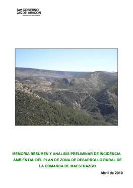 MEMORIA RESUMEN Y ANÁLISIS PRELIMINAR DE INCIDENCIA AMBIENTAL DEL PLAN DE ZONA DE DESARROLLO RURAL DE LA COMARCA DE MAESTRAZGO Abril De 2010