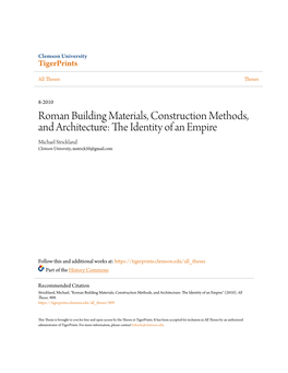 Roman Building Materials, Construction Methods, and Architecture: the Dei Ntity of an Empire Michael Strickland Clemson University, Mstrick50@Gmail.Com