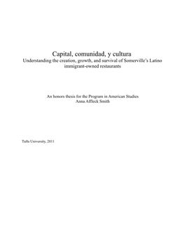 Capital, Comunidad, Y Cultura Understanding the Creation, Growth, and Survival of Somerville’S Latino Immigrant-Owned Restaurants