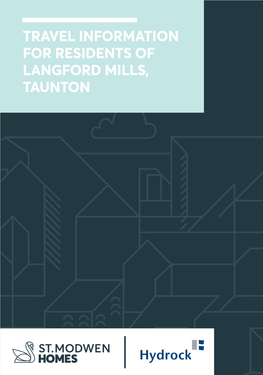 Travel Information for Residents of Langford Mills, Taunton Contents