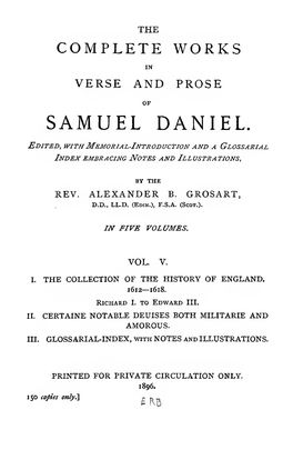 The Complete Works in Verse and Prose of Samuel Daniel. Ed., With