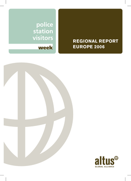 Police Station Visitors REGIONAL REPORT Europe 2006 ABOUT Altus Global Alliance