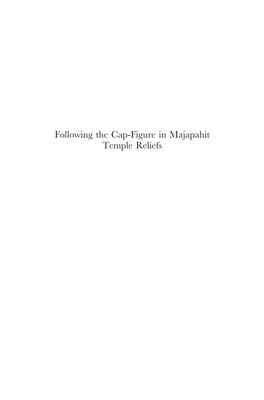 Following the Cap-Figure in Majapahit Temple Reliefs Verhandelingen Van Het Koninklijk Instituut Voor Taal-, Land- En Volkenkunde