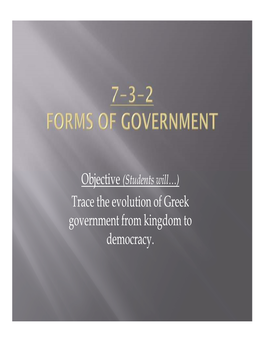 (Students Will…) Trace the Evolution of Greek Government from Kingdom to Democracy