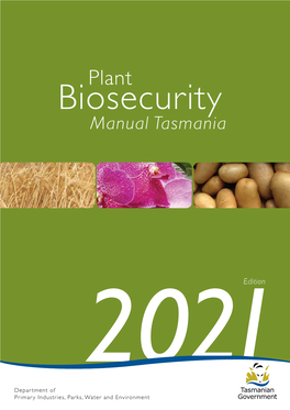 Plant Biosecurity Manual Tasmania – 2021 Edition, Available At