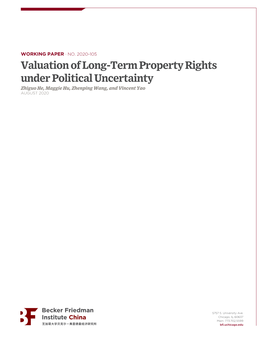 Valuation of Long-Term Property Rights Under Political Uncertainty Zhiguo He, Maggie Hu, Zhenping Wang, and Vincent Yao AUGUST 2020
