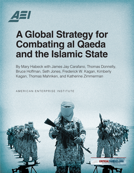 A Global Strategy for Combating Al Qaeda and the Islamic State by Mary Habeck with James Jay Carafano, Thomas Donnelly, Bruce Hoffman, Seth Jones, Frederick W