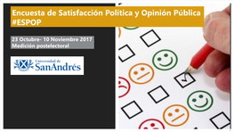 Encuesta De Satisfacción Política Y Opinión Pública #ESPOP