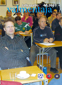 Jalkapallo 4 2007 Valmentaja Sisältö 4 Pääkirjoitus ��������������������������������������������������������������� 3 Tampere Unitedin