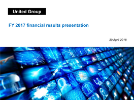 FY 2017 Financial Results Presentation United Group BO