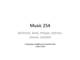 Music 254 Pitchmix, Beat, Tntype, Extract, Cleave, Context
