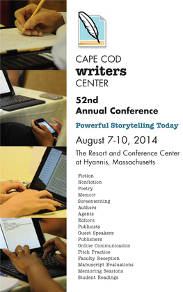 Writers CENTER 52Nd Annual Conference Powerful Storytelling Today August 7-10, 2014 the Resort and Conference Center at Hyannis, Massachusetts