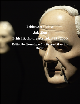 British Art Studies July 2016 British Sculpture Abroad, 1945 – 2000