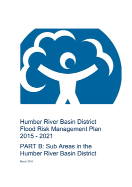 Humber River Basin District Flood Risk Management Plan 2015 - 2021 PART B: Sub Areas in the Humber River Basin District