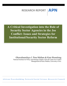 A Critical Investigation Into the Role of Security Sector Agencies in the Jos Conflict: Issues and Strategies for Institutional/Security Sector Reform