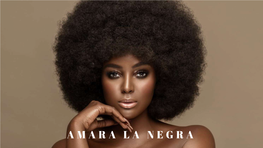 Amara La Negra About