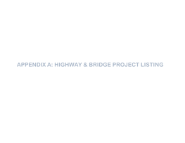 Appendix A: Highway & Bridge Project Listing