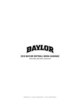 2016 BAYLOR SOFTBALL MEDIA ALMANAC Seventh Edition, Baylor Athletic Communications