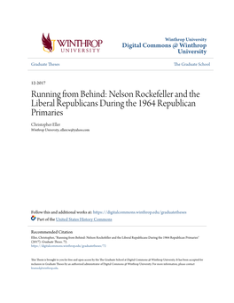 Nelson Rockefeller and the Liberal Republicans During the 1964 Republican Primaries Christopher Eller Winthrop University, Ellercw@Yahoo.Com