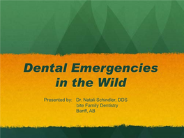 Dental Emergencies in the Wild