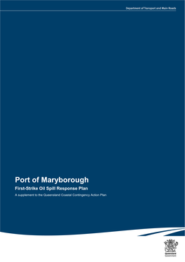 Port of Maryborough First-Strike Oil Spill Response Plan a Supplement to the Queensland Coastal Contingency Action Plan