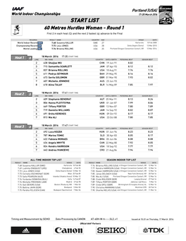 START LIST 60 Metres Hurdles Women - Round 1 First 2 in Each Heat (Q) and the Next 2 Fastest (Q) Advance to the Final