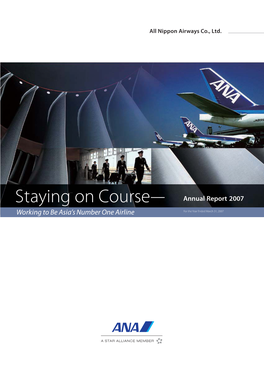 Staying on Course— Annual Report 2007 Working to Be Asia’S Number One Airline for the Year Ended March 31, 2007 Profile