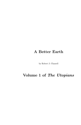 A Better Earth Volume 1 of the Utopians