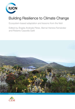 Building Resilience to Climate Change Ecosystem-Based Adaptation and Lessons from the ﬁeld