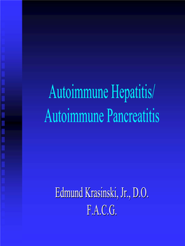 Autoimmune Hepatitis/ Autoimmune Pancreatitis