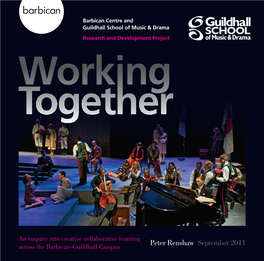 Peter Renshaw September 2011 Across the Barbican–Guildhall Campus Barbican Centre and Guildhall School of Music & Drama Research and Development Project