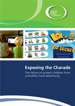 Exposing the Charade the Failure to Protect Children from Unhealthy Food Advertising Prepared by the Obesity Policy Coalition