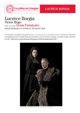 La Pièce En Images Lucrèce Borgia Dans Les Collections De La Comédie-Française