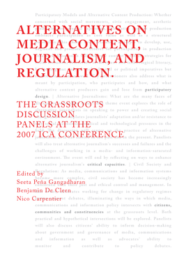 ALTERNATIVES on MEDIA CONTENT, JOURNALISM, and REGULATION. the Grassroots Discussion Panels at the 2007 ICA Conference