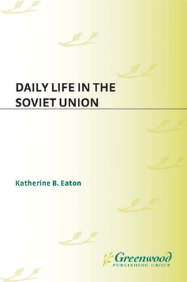 DAILY LIFE in the SOVIET UNION the Greenwood Press "Daily Life Through History" Series