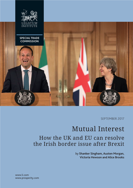 Mutual Interest How the UK and EU Can Resolve the Irish Border Issue After Brexit