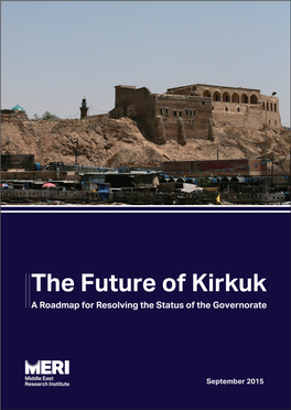 The Future of Kirkuk a Roadmap for Resolving the Status of the Governorate
