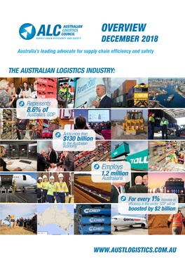 OVERVIEW DECEMBER 2018 Australia’S Leading Advocate for Supply Chain Efficiency and Safety