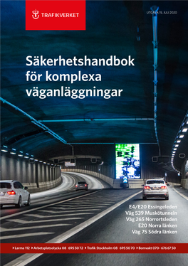 SÄKERHETSHANDBOK FÖR KOMPLEXA VÄGANLÄGGNINGAR Säkerheten Har H�Gsta Prioritet