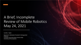 A Brief, Incomplete Review of Mobile Robotics May 24, 2021