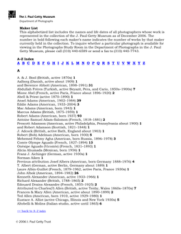 Maker List This Alphabetized List Includes the Names and Life Dates of All Photographers Whose Work Is Represented in the Collection of the J