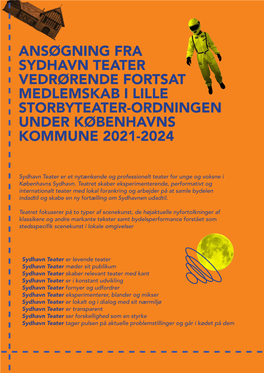 Ansøgning Fra Sydhavn Teater Vedrørende Fortsat Medlemskab I Lille Storbyteater-Ordningen Under Københavns Kommune 2021-2024