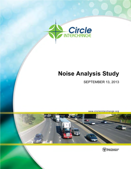 Noise Analysis Study SEPTEMBER 13, 2013 Circle Interchange (P-91-259-12) Final Noise Analysis Study