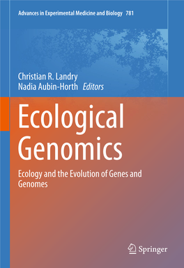 Christian R. Landry Nadia Aubin-Horth Editors Ecology and the Evolution of Genes and Genomes