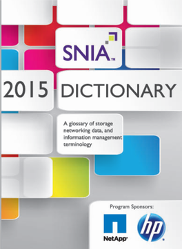 The 2015 SNIA Dictionary Was Underwritten by the Generous Contributions Of
